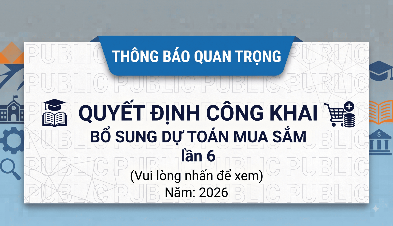 Công bố công khai điều chỉnh, bổ sung dự toán thu, chi ngân sách nhà nước năm 2026 của trường THPT Bến Cát lần 6